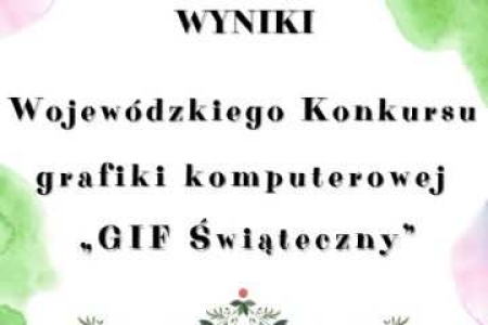 WYNIKI WOJEWÓDZKIEGO KONKURSU GRAFIKI KOMPUTEROWEJ