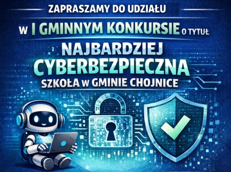 I GMINNY KONKURS O TYTUŁ ''NAJBARDZIEJ CYBERBEZPIECZNA SZKOŁA W GMINIE CHOJNICE''